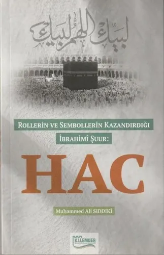 Rollerin Ve Sembollerin Kazandırdığı İbrahimi Şuur Hac