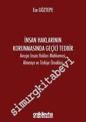 İnsan Haklarının Korunmasında Geçici Tedbir: Avrupa İnsan Hakları Mahkemesi, Almanya ve Türkiye Örnekleri -