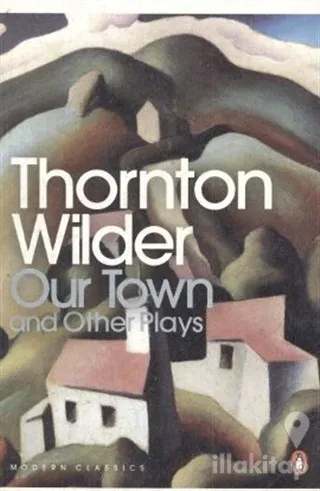 Our Town and Other Plays