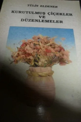 Kurutulmuş Çiçekler ve Düzenlemeler