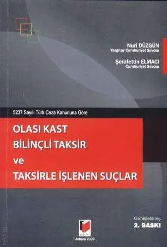 Olası Kast - Bilinçli Taksir ve Taksirle İşlenen Suçlar