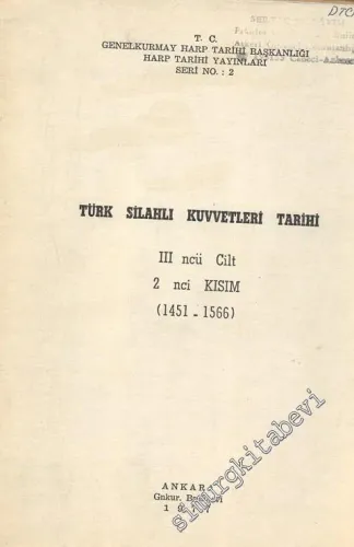Türk Silahlı Kuvvetleri Tarihi 3. Cilt, 2. Kısım (1451 - 1566) -