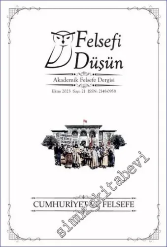 Felsefi Düşün Akademik Felsefe Dergisi - Cumhuriyet ve Felsefe - Sayı: 21      Nisan 2023