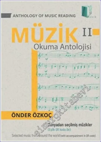 Müzik Okuma Antolojisi 2 : Dünyadan Seçilmiş Müzikler Eşlik QR Kodu ile  = Anthology of Music Reading 2 : Selected Music from Around the World -        2023