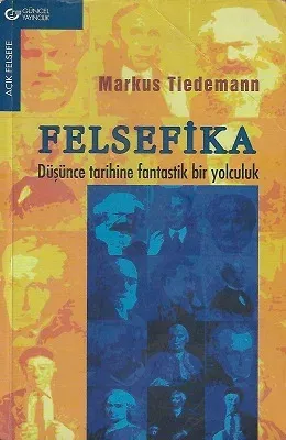 Felsefika Düşünce Tarihine Fantastik Bir Yolculuk