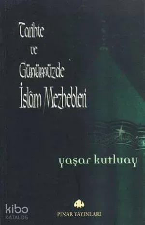 Tarihte ve Günümüzde İslam Mezhepleri