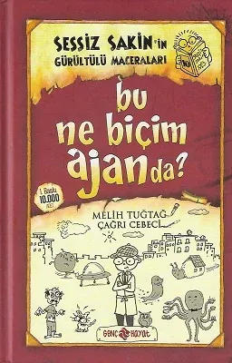 Bu Ne Biçim Ajanda? 10 -Sessiz Sakin'in Gürültülü Maceraları - Ciltli Kitap