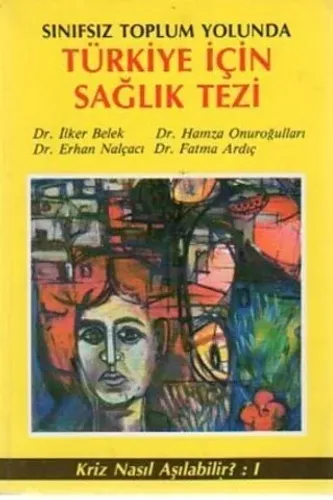 Sınıfsız Toplum Yolunda Türkiye İçin Sağlık Tezi
