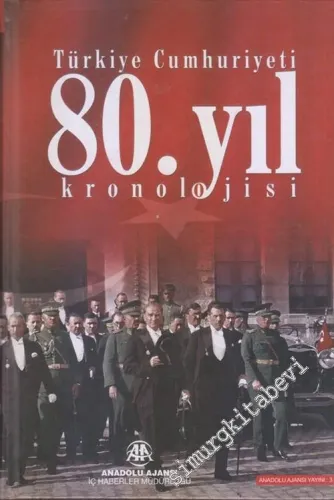 Türkiye Cumhuriyeti 80. Yıl Kronolojisi CİLTLİ -