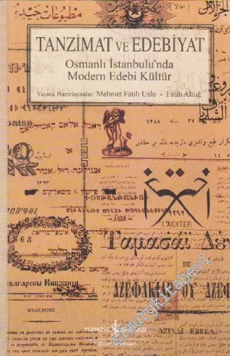 Tanzimat ve Edebiyat: Osmanlı İstanbulu'nda Modern Edebi Kültür -