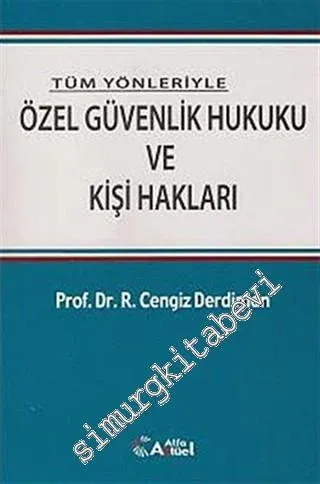 Tüm Yönleriyle Özel Güvenlik Hukuku ve Kişi Hakları -