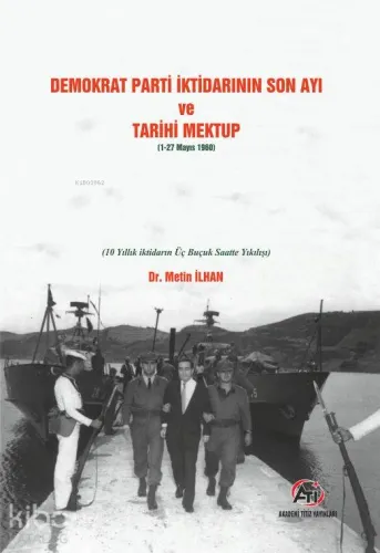 Demokrat Parti İktidarının Son Ayı ve Tarihi Mektup (1-27 Mayıs 1960)