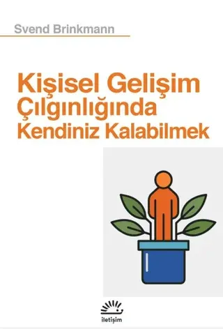Kişisel Gelişim Çılgınlığında Kendiniz Kalabilmek
