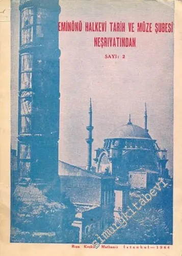 Eminönü Halkevi Tarih ve Müze Şubesi Neşriyatından: Halkevinin Tarihi ve Mimari Anıtlara Ait İkinci Resim Sergisi Broşürü Sayı 2 -        1944