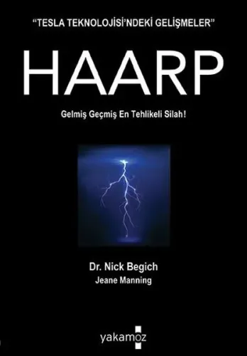 Tesla Teknolojisi'ndeki Gelişmeler  Haarp; Gelmiş Geçmiş En Tehlikeli Silah!