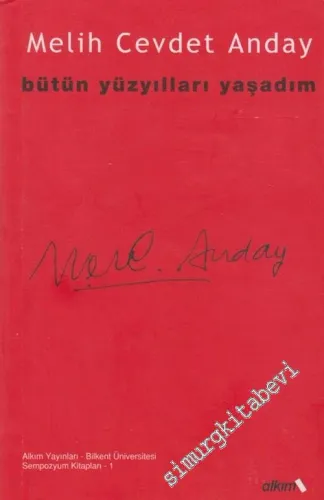 Melih Cevdet Anday: Bütün Yüzyılları Yaşadım -        2004