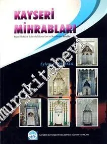 Kayseri Mihrabları: Kayseri Merkez ve İlçelerinde Bulunan Cami ve Mesc