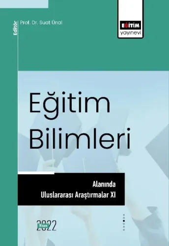 Eğitim Bilimleri Alanında Uluslararası Araştırmalar XI