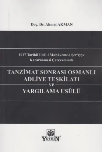 Tanzimat Sonrası Osmanlı Adliye Teşkilatı ve Yargılanma Usûlü