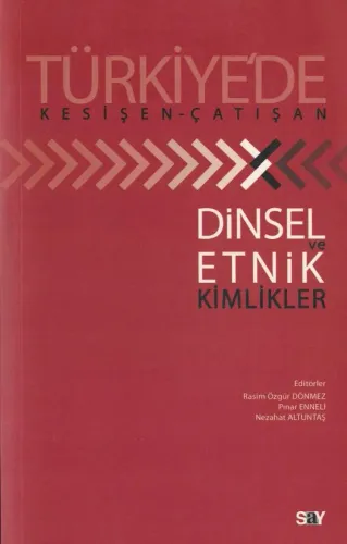 Türkiye'de Kesişen-Çatışan Dinsel ve Etnik Kimlikler