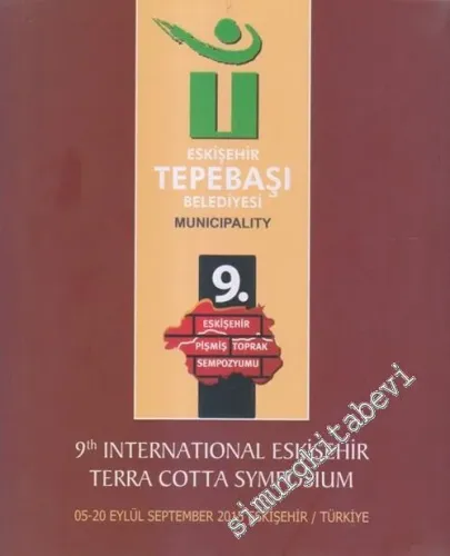 9. Uluslararası Eskişehir Pişmiş Toprak Sempozyumu  = 9. International Eskişehir Terra Cotta Symposium : 5-20 Eylül 2015 -        2015