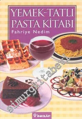 Alaturka ve Alafranga Yemek, Tatlı, Pasta Kitabı -        2004