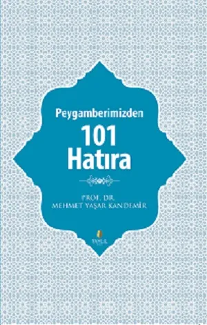 Peygamberimizden 101 Hatıra