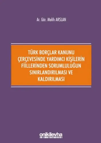 Türk Borçlar Kanunu Çerçevesinde Yardımcı Kişilerin Fiillerinden Sorum