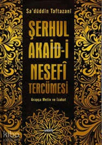 Şerhul Akaidi Tercümesi Nesefi Tercümesi; Arapça Metin ve İzahat