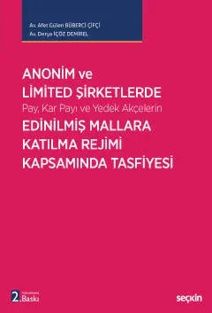 Anonim ve Limited Şirketlerde Pay, Kar Payı ve Yedek Akçelerin Edinilmiş Mallara Katılma Rejimi Kapsamında Tasfiyesi
