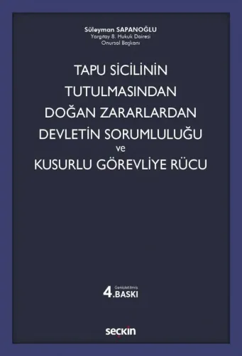 Tapu Sicilinin Tutulmasından Doğan Zararlardan Devletin Sorumluluğu ve Kusurlu Görevliye Rücu