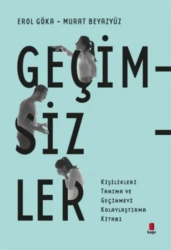 Geçimsizler; Kişilikleri Tanıma ve Geçinmeyi Kolaylaştırma Kitabı