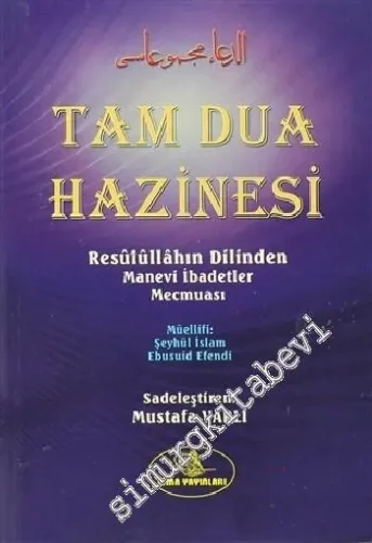 Tam Dua Hazinesi : Resulullahın Dilinden Manevi İbadetler Mecmuası -        2003