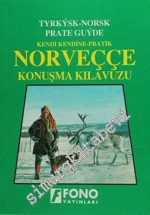 Kendi Kendine Pratik Norveççe Konuşma Kılavuzu: Tyrkysk - Norsk Prate Guide -