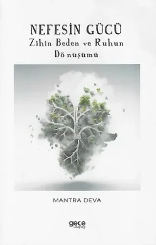 Nefesin Gücü - Zihin Beden ve Ruhun Dönüşümü
