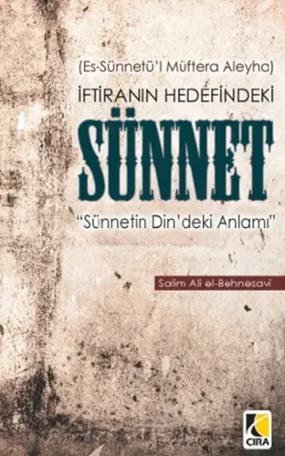 İftiranın Hedefindeki Sünnet; (Es-Sünnetü'l Müftera Aleyha) - Sünnetin Din'deki Anlamı