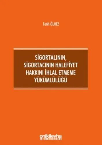 Sigortalının,Sigortacının Halefiyet Hakkını İhlal Etmeme Yükümlülüğü