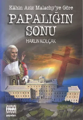 Kahin Aziz Malachy´ye Göre| Papalığın Sonu