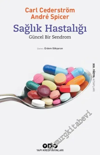 Sağlık Hastalığı: Güncel Bir Sendrom -