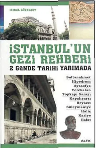 İstanbul'un Gezi Rehberi - 2 Günde Tarihi Yarımada