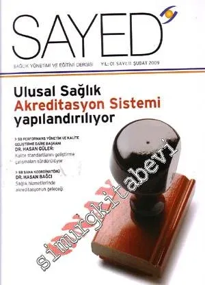 SAYED: Sağlık Yönetimi ve Eğitimi Dergisi  - Yıl: 1; Sayı: 11; Şubat 2009