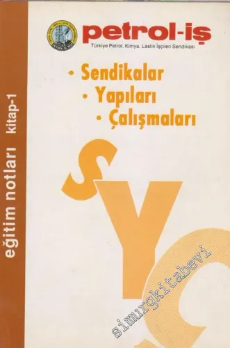 Petrol - İş Türkiye Petrol, Kimya, Lastik İşçileri Sendikası - Sendikalar - Yapıları - Çalışmaları - Eğitim Notları - Kitap - 1 - 1      Temmuz