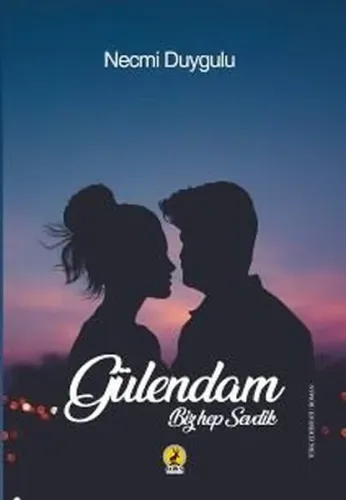 Gülendam; Biz Hep sevdik