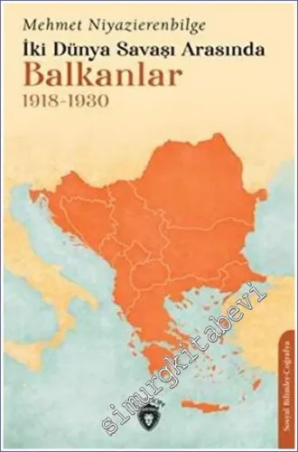 İki Dünya Savaşı Arasında Balkanlar 1918 - 1930 -         2023