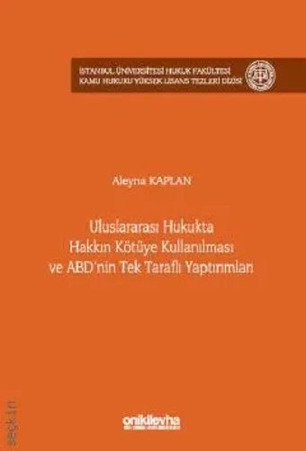 Uluslararası Hukukta Hakkın Kötüye Kullanılması ve ABD'nin Tek Taraflı Yaptırımları