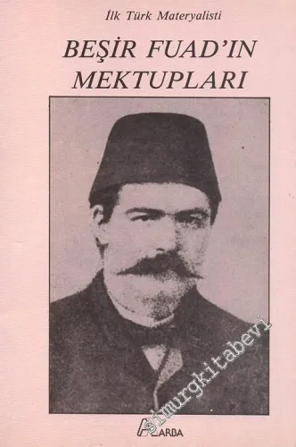 İlk Türk Materyalisti Beşir Fuad'ın Mektupları -        1991