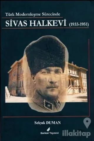 Türk Modernleşme Sürecinde Sivas Halkevi