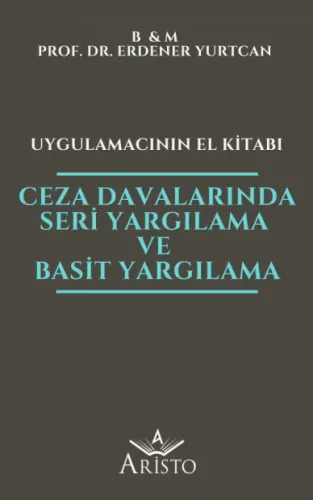 Ceza Davalarında Seri Yargılama ve Basit Yargılama