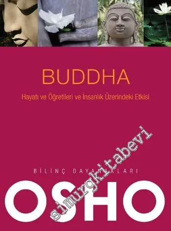 Buddha - Hayatı ve Öğretileri ve İnsanlık Üzerindeki Etkisi -        2013