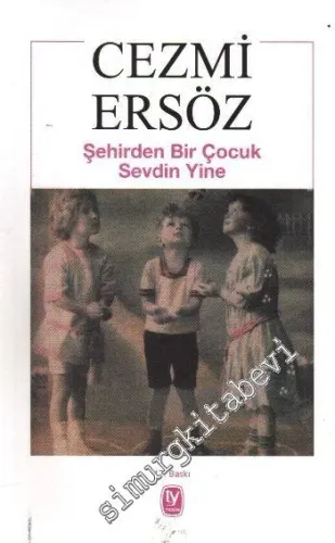Şehirden Bir Çocuk Sevdin Yine -         2006